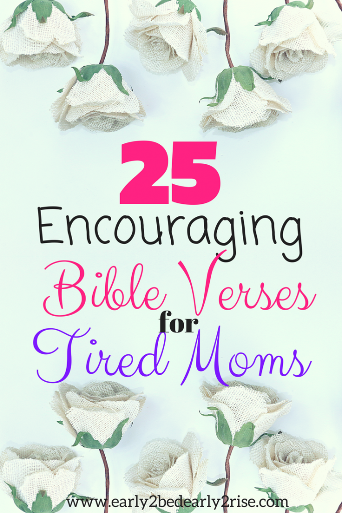 Encouraging Bible verses for tired moms